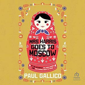 Mrs. Harris Goes to Moscow by Paul Gallico