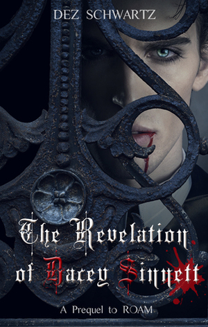 The Revelation of Dacey Sinnett by Dez Schwartz