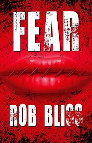 Fear by Rob Bliss