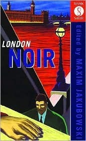 London Noir by Maxim Jakubowski