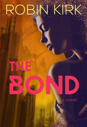 The Bond by Robin Kirk