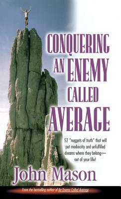 Conquering an Enemy Called Average by John L. Mason
