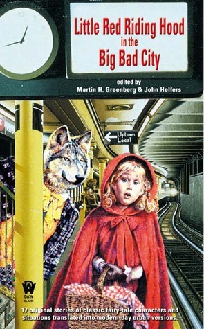 Little Red Riding Hood in the Big Bad City by John Helfers, Martin H. Greenberg