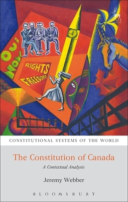 The Constitution of Canada: A Contextual Analysis by Jeremy Webber