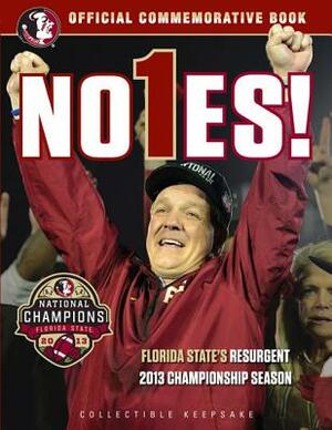 No1es!: Florida State's Resurgent 2013 Championship Season by Triumph Books