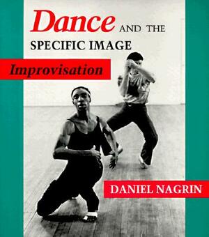 Dance and the Specific Image: Improvisation by Daniel Nagrin