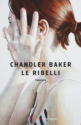 Le ribelli by Chandler Baker