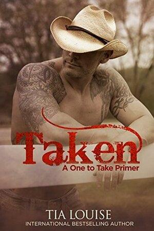 Taken: A One to Take Primer by Tia Louise