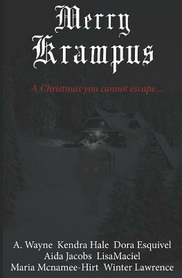 Merry Krampus: Anthology by Dora Esquivel, Aida Jacobs, Kendra Hale