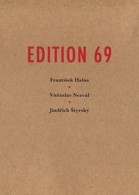 Edition 69 by Frantisek Halas, Vítězslav Nezval, Jindrich Styrsky