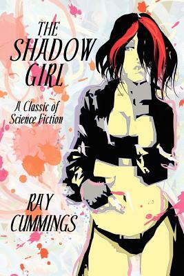 The Shadow Girl by Ray Cummings