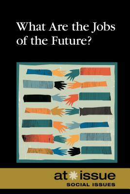 What Are the Jobs of the Future? by 