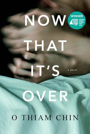 Now That It's Over by O Thiam Chin