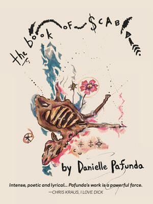 The Book of Scab by Danielle Pafunda