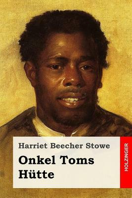 Onkel Toms Hütte by Harriet Beecher Stowe