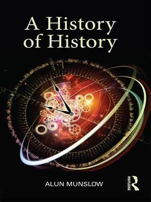 A History of History by Alun Munslow