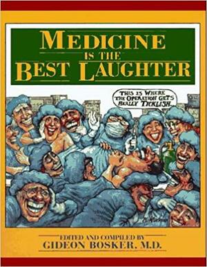 Medicine Is the Best Laughter by Gideon Bosker