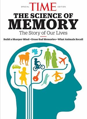 TIME The Science of Memory by TIME Magazine