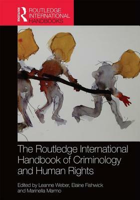 The Routledge International Handbook of Criminology and Human Rights by 