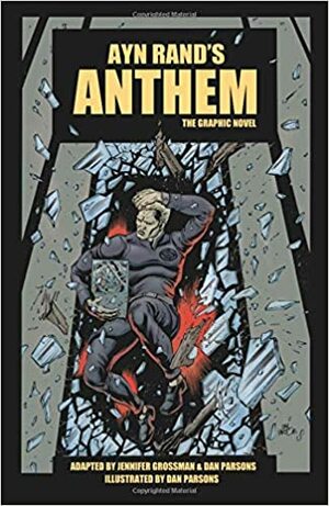 Ayn Rand's Anthem: The Graphic Novel by Dan Parsons