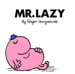 Mr. Lazy by Roger Hargreaves