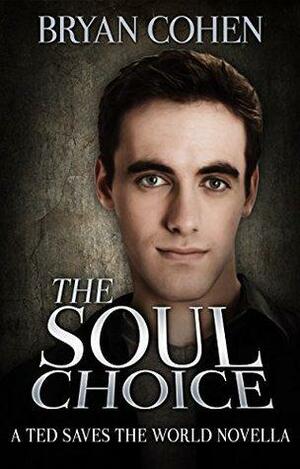 The Soul Choice by Bryan Cohen