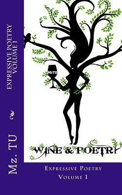 Expressive Poetry: Volume 1 by Mz Tu