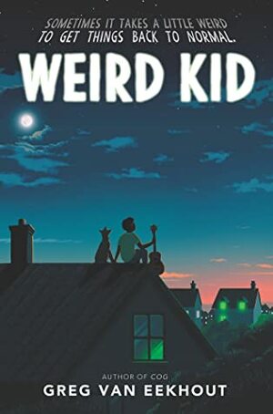 Weird Kid by Greg Van Eekhout