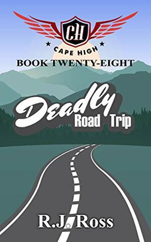 Deadly Road Trip by R.J. Ross