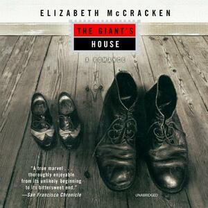 The Giant's House: A Romance by Elizabeth McCracken