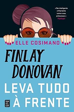 Finlay Donovan leva tudo à frente by Elle Cosimano, Elle Cosimano