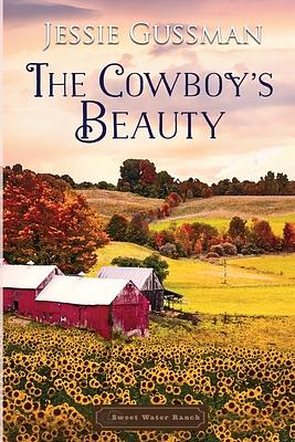 The Cowboy's Beauty by Jessie Gussman