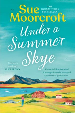 Under A Summer Skye by Sue Moorcroft