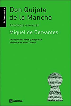 Don Quijote de la Mancha (Antología esencial) by Miguel de Cervantes