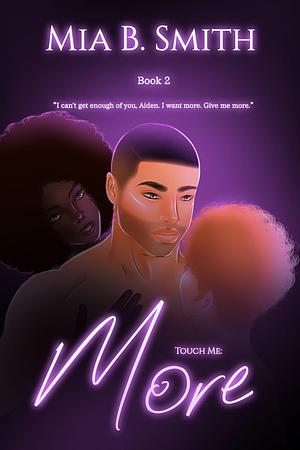 More: A Ménage À Trois Romance by Mia B. Smith