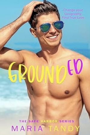 GroundED (Safe Harbor Series Book 2) by Maria Tandy