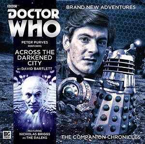 Doctor Who: Across the Darkened City by David Bartlett