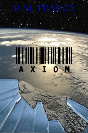 Axiom by Rachel Marie Pearcy