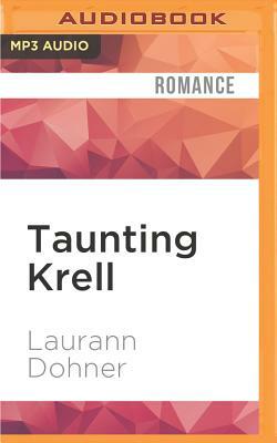 Taunting Krell by Laurann Dohner