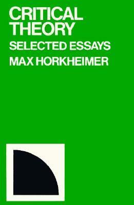 Critical Theory: Selected Essays by Mathew J. O'Connell, Max Horkheimer