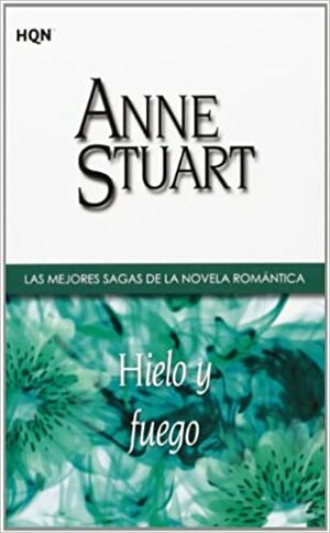 Hielo y fuego by Anne Stuart