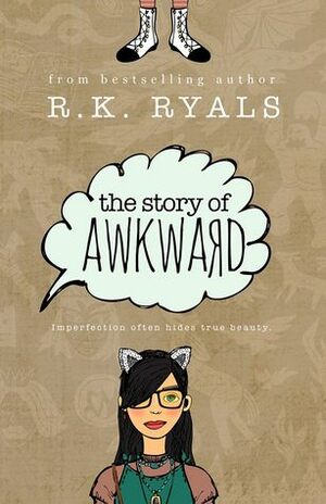 The Story of Awkward by R.K. Ryals