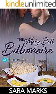 The Matzo Ball Billionaire: A Novelette  by Sara Marks