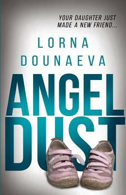Angel Dust by Lorna Dounaeva