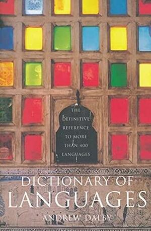 Dictionary of Languages by Andrew Dalby