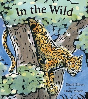 In the Wild by David Elliott, Holly Meade