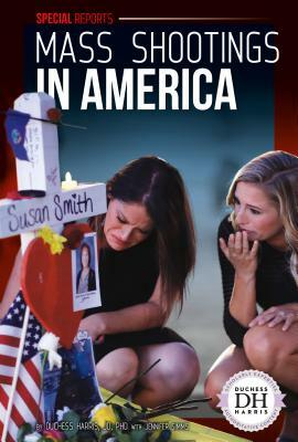 Mass Shootings in America by Duchess Harris, Jennifer Simms