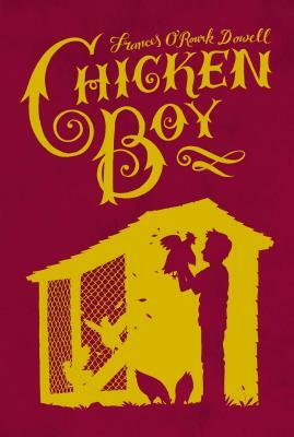 Chicken Boy by Frances O'Roark Dowell