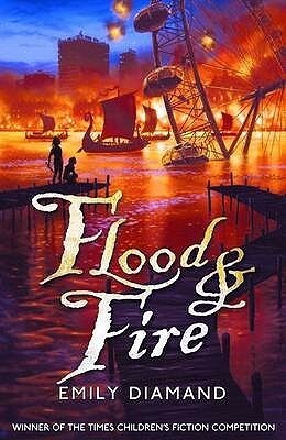 Flood and Fire by Emily Diamand
