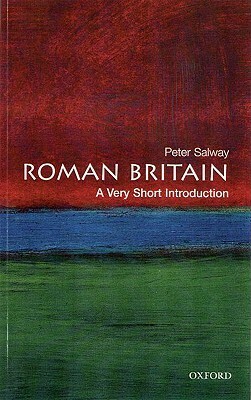 Roman Britain: A Very Short Introduction by Peter Salway